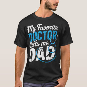 T-shirt Mon médecin préféré m'appelle Papa Mignon Père