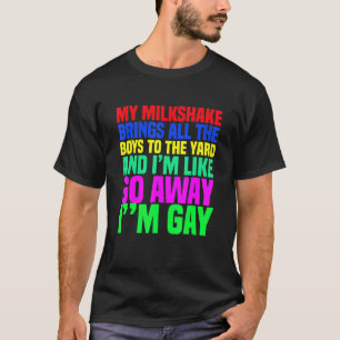 T-shirt Mon Milkshake Apporte Tous Les Garçons Au Jardin I