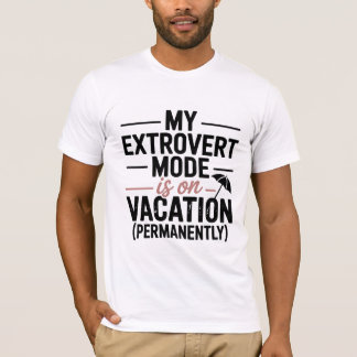 T-shirt 'Mon mode extraverti est en vacances'