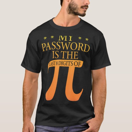 T-shirt Mon Mot De Passe Est Le Dernier 8 Chiffres De Pi 1 (Devant)