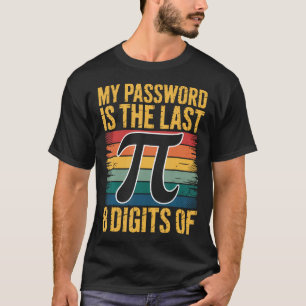 T-shirt Mon mot de passe est les 8 derniers chiffres de Pi