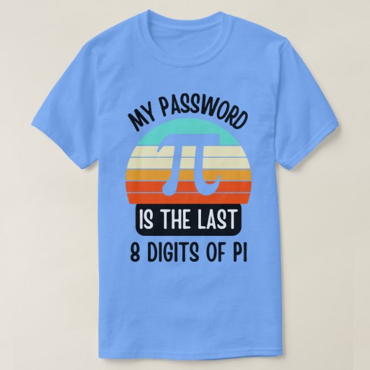 T-shirt Mon mot de passe est Pi Funny Math cadeau Nerd pou (Design devant)