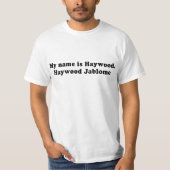 T-SHIRT MON NOM EST HAYWOOD JABLOME (Devant)