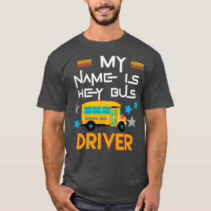 T-shirt Mon nom est hey chauffeur de bus 4