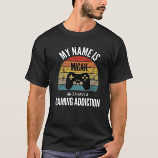 T-shirt Mon Nom Est Micah Et J'Ai Une Addiction De Jeu