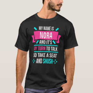 T-shirt Mon Nom Est Nora Et C'Est Mon Tour De Parler Si Ch