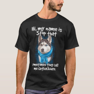 T-shirt Mon Nom Est Stopthat Siberian Husky Dog Propriétai