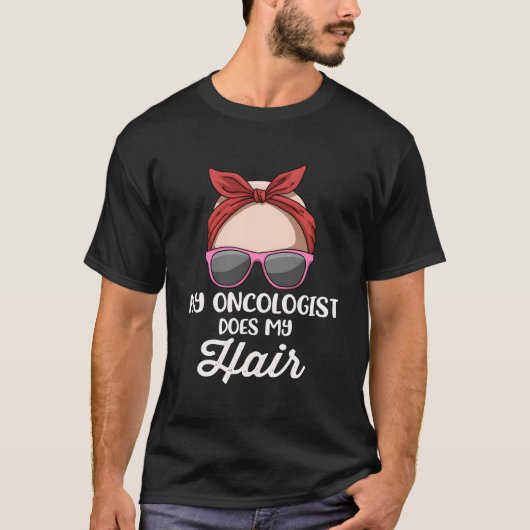 T-shirt Mon Oncologiste M'Oit Les Cheveux (Devant)