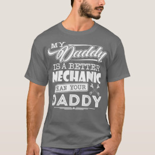 T-shirt Mon Papa Est Un Meilleur Mécanicien Que Ton Père F