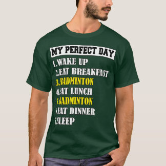 T-shirt Mon parfait jour Badminton T
