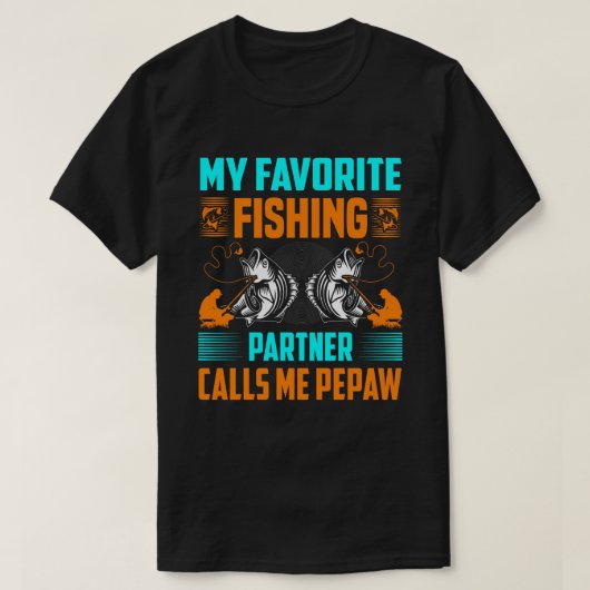 T-shirt Mon Partenaire De Pêche Préféré M'Appelle PEPAW Vi (Design devant)