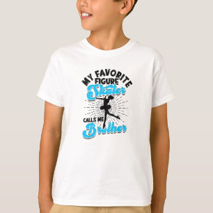 T-shirt Mon patineur artistique préféré m'appelle frère -