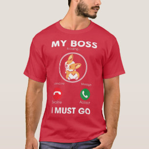 T-shirt Mon Patron Dit Que Je Dois Aller Funny Corgi Amour