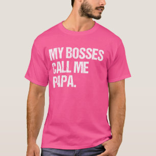 T-shirt Mon Patron M'Appelle Papa Funny Plaisanteries Dit 