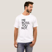 T-shirt Mon Patron. Non. (Devant entier)