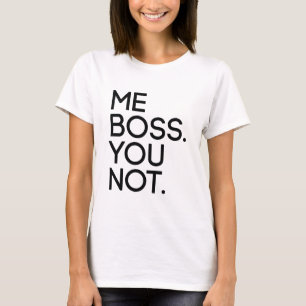 T-shirt Mon Patron. Non.
