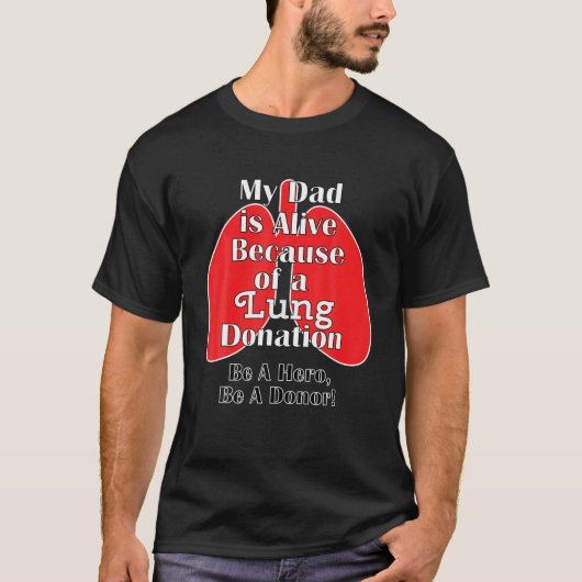 T-shirt Mon père est en vie à cause d'une transplantation  (Devant)