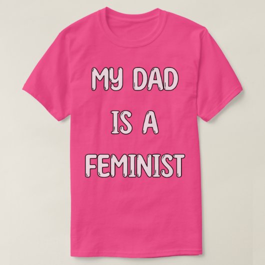 T-shirt Mon Père Est Féministe, Feminisme4072 (Design devant)