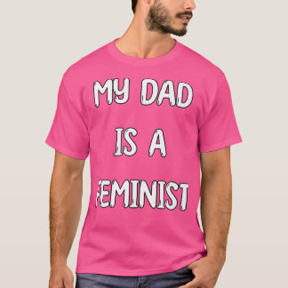 T-shirt Mon Père Est Féministe, Feminisme4072