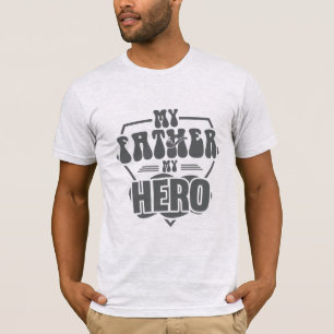 T-shirt Mon père est mon héros