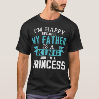 T-shirt Mon Père Est Un Roi Et Je Suis Un Princesse