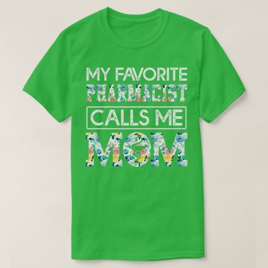 T-shirt mon pharmacien préféré m'appelle maman 3 (Design devant)