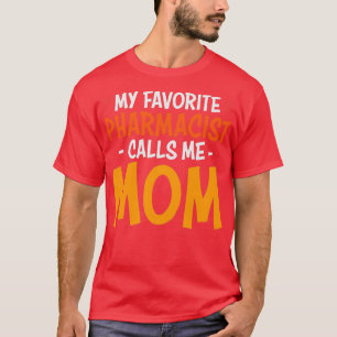 T-SHIRT MON PHARMACIEN PRÉFÉRÉ M'APPELLE MOM 2