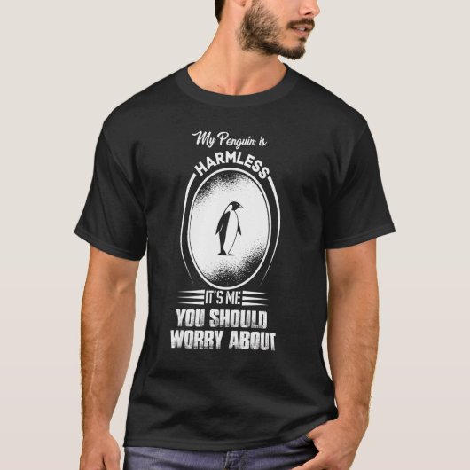 T-shirt Mon pingouin est sans danger C'est moi tu devrais (Devant)