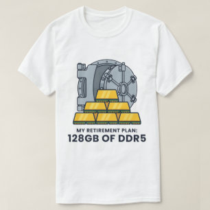 T-shirt Mon Plan de Retraite 128Go de DDR5 Humour de RAM D