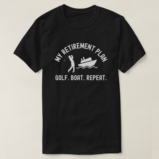 T-shirt Mon plan de retraite Bateau de golf Répéter Golfeu (Design devant)