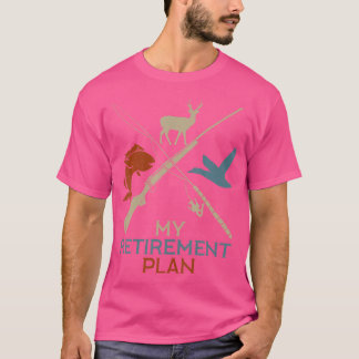 T-shirt Mon plan de retraite Chasse Chasse Pêche Chasseur