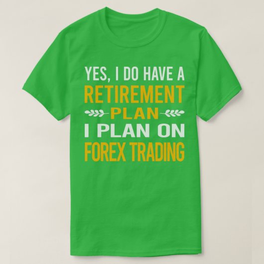 T-shirt Mon plan de retraite Forex Trading Trader (Design devant)