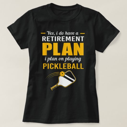 T-shirt Mon plan de retraite Jouer à Pickleball 107 (Design devant)