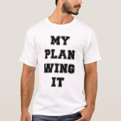T-shirt Mon plan improviser (Devant)
