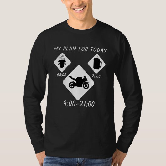T-shirt Mon plan pour aujourd'hui Motorcycle Biker (Devant)
