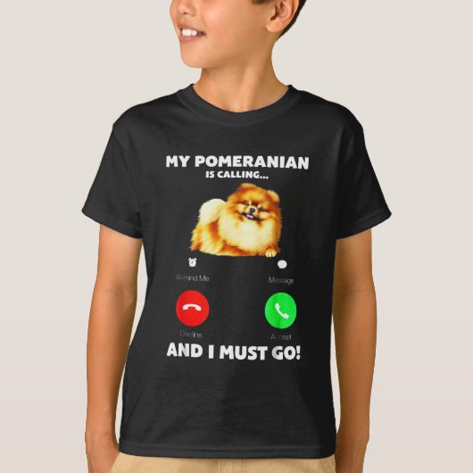 T-shirt Mon Poméranie Appelle Et Je Dois Y Aller (Devant)