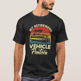 T-shirt Mon Ponton Véhicule De Retraite Funny Pontoon Boat