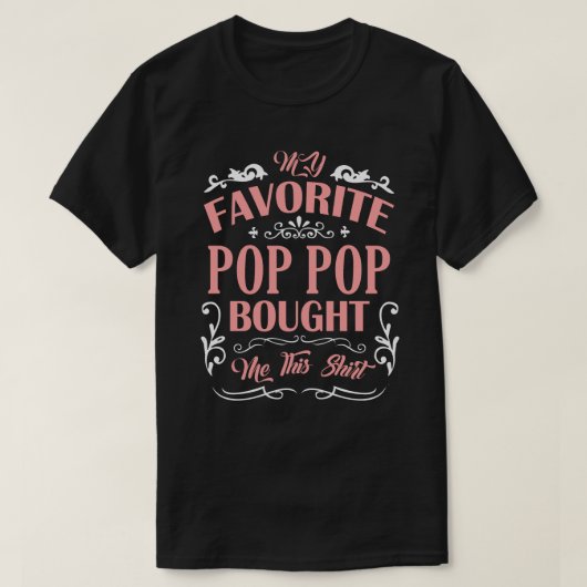 T-shirt Mon POP préféré POP m'a acheté cette chemise (Design devant)