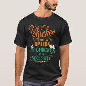 T-shirt Mon poulet pas option C'est nécessaire Drôle poule (Devant)
