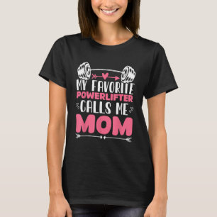 T-shirt Mon Powerlifter Favori M'Appelle Maman Powerlifter