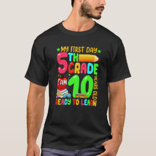 T-shirt Mon premier jour de 5e année J'ai 10 ans Prêt T