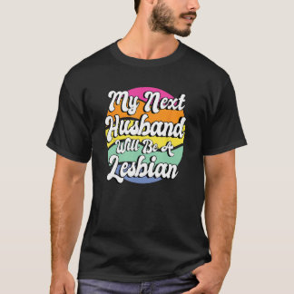 T-shirt Mon Prochain Mari Sera Une Lesbienne
