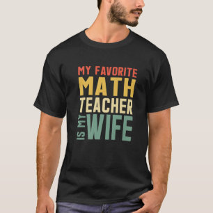 T-shirt Mon Professeur De Mathématiques Préféré Est Ma Fem