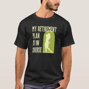T-shirt Mon Régime De Retraite Est Sur Le Parcours Funny G