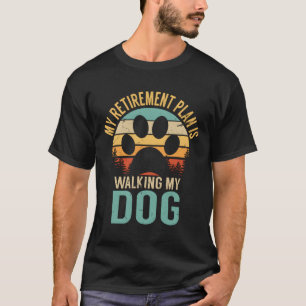 T-shirt Mon Régime De Retraite Marche Mon Chien Drôle Reti