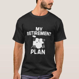 T-shirt Mon Retiret Plan Drummer Vieux