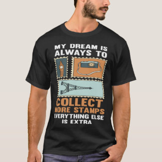 T-shirt mon rêve est toujours de collectionner plus de tim