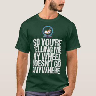 T-shirt Mon Roue Ne Va Pas N'Importe Où Cadeau Funny Hamst