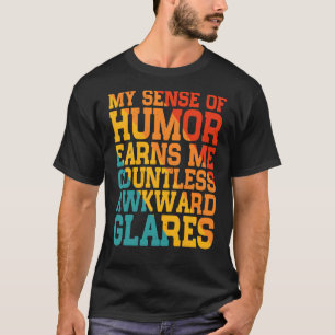 T-shirt Mon Sens De L'Humour M'Apporte Un Innombrable Rega