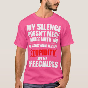 T-shirt Mon silence ne signifie pas que je suis d'accord a